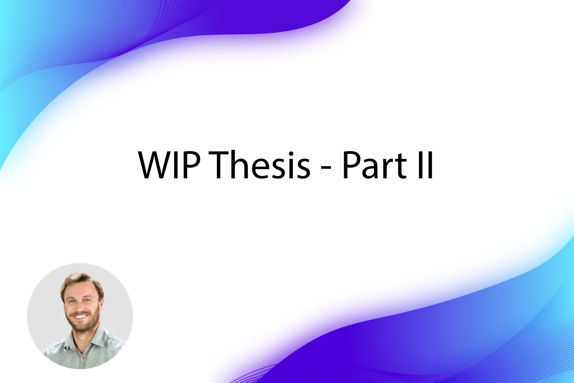 WIP Thesis - II