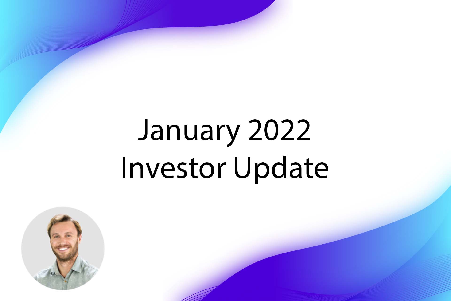January 2022 "Investor" Update