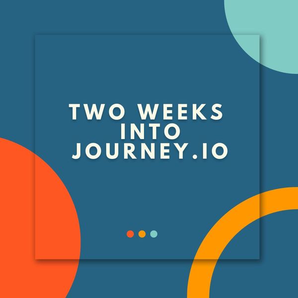 Two Weeks Into Journey.io